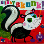 NEVER TOUCH A STINKY SKUNK!